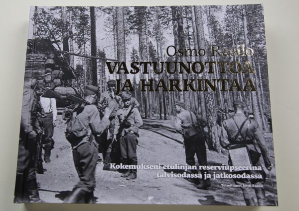 Vastuunottoa ja harkintaa - kokemukseni etulinjan reseviupseeeina talvisodassa ja jatkosodassa